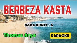 Download lagu BERBEZA KASTA_KARAOKE_NADA KUNCI : A_THOMAS ARYA mp3
