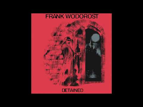 PREMIERE: Frank Wodorost - Detained [Self-Released]