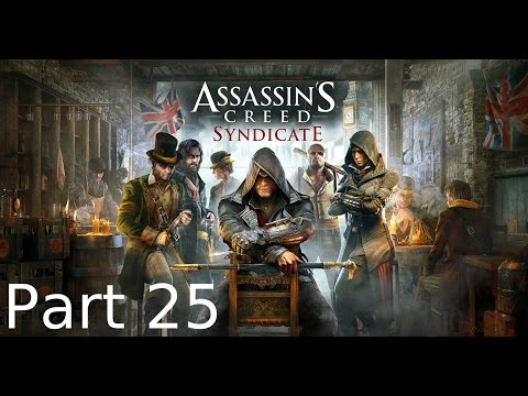 Assassin's Creed Syndicate Gameplay Walkthrough Part 25 [PS4] - No Commentary
