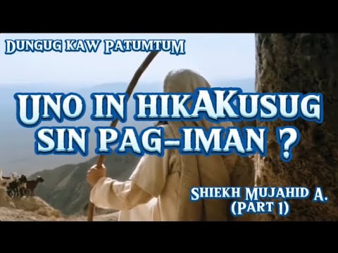 📌“ UNO IN HIKAKUSUG SIN PAG-ĪMAN ?“🎙️SHIEKH MUJAHID ABDURAUF [PART 1]