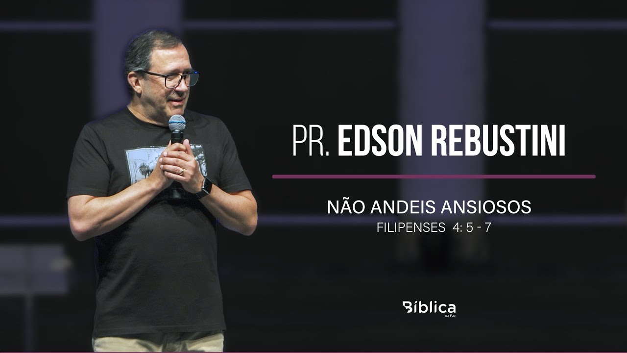 Filipenses 4: 5 - 7  -  Não andeis ansiosos