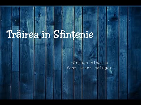 TRAIREA IN SFINTENIE |Predica 2020 Crihan Mihaita