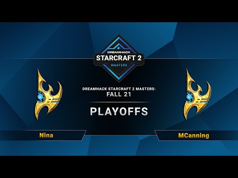 SC2 - Nina vs. MCanning - DreamHack SC2 Masters 2021: Fall - Playoffs - NA