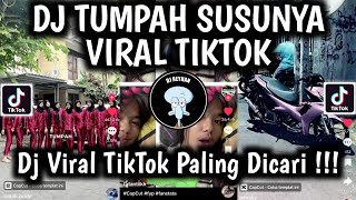 Download lagu DJ TUMPAH SUSUNYA CAKEP TAPI SAYANG JADI BEBAN KELUARGA VIRAL TIKTOK TERBARU PALING DICARI CARI !!! mp3