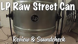 Video thumbnail for LP Raw Street Can Review & Soundcheck by Redeye Percussion