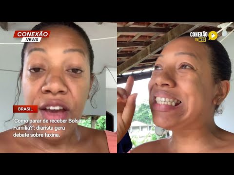 Vídeo: ‘Como parar de receber Bolsa Família?’: diarista gera debate sobre faxina.