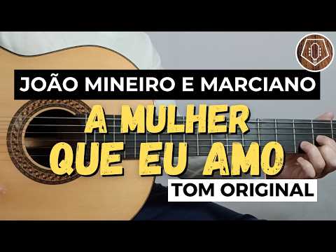 A Mulher Que Eu Amo - João Mineiro e Marciano