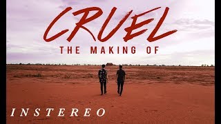 Cruel - The Making Of