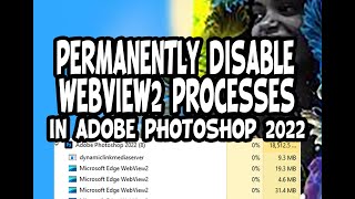 Permanently Disable Edge WebView2 in Adobe Photoshop 2022