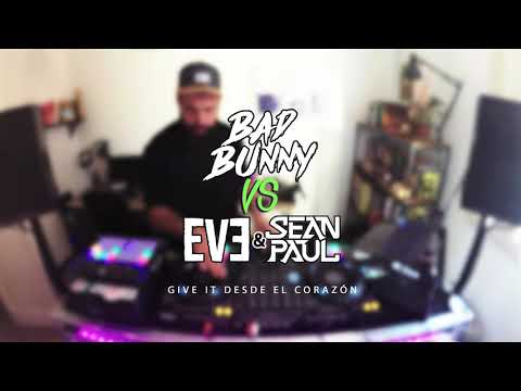 Give It To You + Desde El Corazón [Dj Hochi MASHUP] - Eve, Sean Paul, Bad Bunny