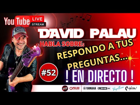 DAVID PALAU LIVE #52 (RESPONDO A TUS PREGUNTAS, EN DIRECTO)