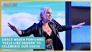 Grace Weber Performs ‘Feels Like Heaven’ to Celebrate Our 500th Episode