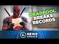 Deadpool Movie Breaks More Box Office Records - GS News Update