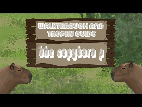 The Capybara P - Full Walkthrough & Trophy Guide
