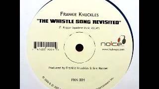 Frankie Knuckles - The Whistle Song Revisited