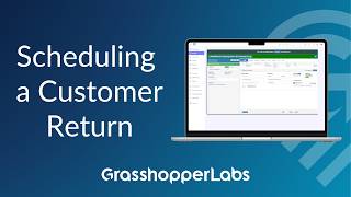 Scheduling a Customer Return - Grasshopper Labs