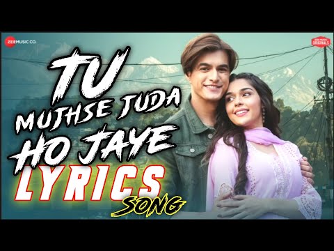 Tu Mujhse Juda (Lyrics) — Mohsin Khan, Eisha Singh Akhil Sachdeva, Vipin Patwa, @ZFunClub