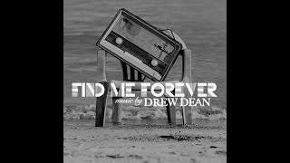 Drew Dean - Find Me Forever