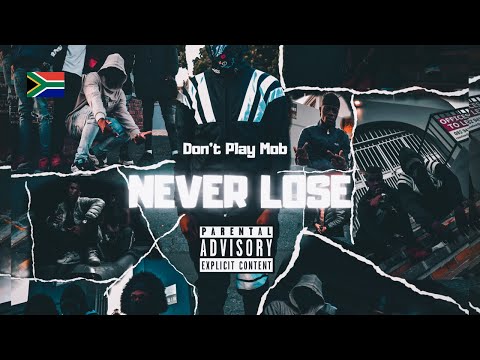 Don't Play Mob - Never Lose (South African Drill😈🔥🔥) (Official Lyric Video) [Explicit]