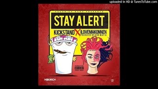 Kickstand - Stay Alert Feat. iLoveMakonnen