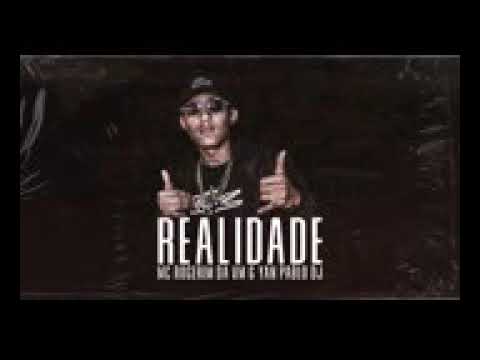realidade , mc rogérim da Vm , e yan Pablo dj