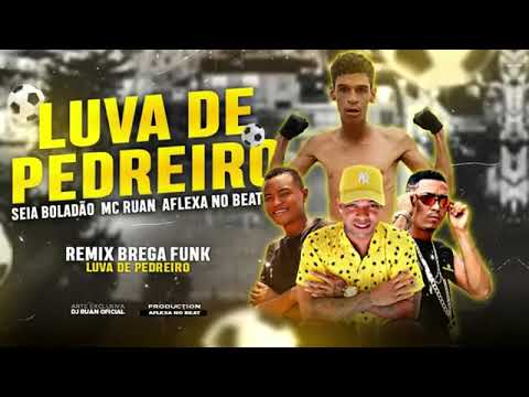 LUVA DE PEDREIRO - MC SEIA BOLADÃO, MC RUAN, AFLEXA NO BEAT E LUVA DE PEDREIRO REMIX BREGAFUNK 2022
