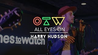 Harry Hudson - “Kelsey” [Live + Interview] | All Eyes On