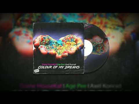 Djane Housekat x Age Pee x Axel Konrad - Colour of My Dreams