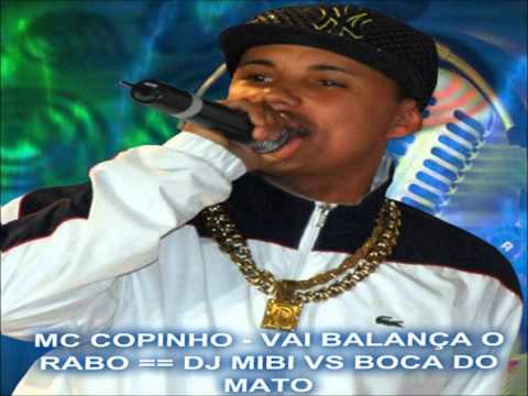 MC COPINHO - VAI BALANÇA O RABO == DJ MIBI VS BOCA DO MATO