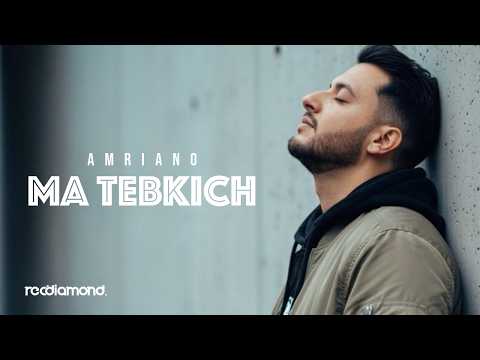 Amriano - Ma Tebkich (Clip Officiel)