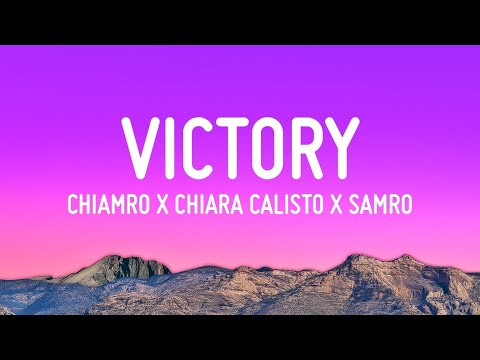 CHIAMRO x Chiara Calisto x SAMRO - Victory (Lyrics)