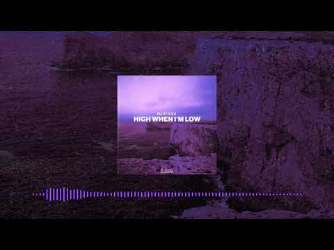 Madticks - High When I'm Low (Official Audio)