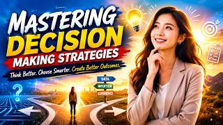 Mastering Decision Making Strategies (3 Minutes)
