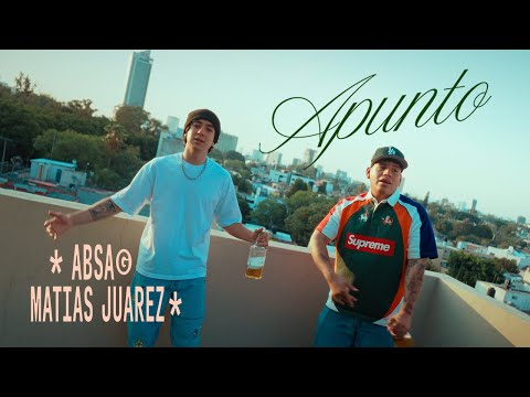 Absa G. - Apunto ft. Matias Juarez (Video Oficial)