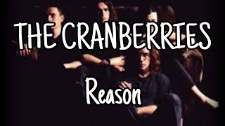 THE CRANBERRIES - Reason (Lyric Video)