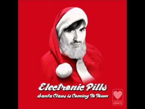 Electronic Pills - Santa Claus Is Coming To Town