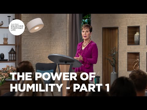 The Power of Humility - Pt 1 | Enjoying Everyday Life | Joyce Meyer