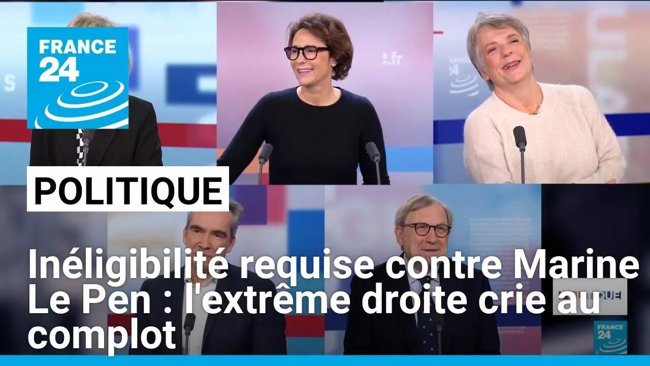 Inéligibilité requise contre Marine Le Pen : L'extrême droite crie au complot • FRANCE 24