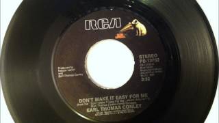 Dont Make It Easy For Me , Earl Thomas Conley , 1984 Vinyl 45RPM