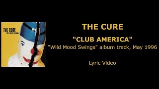 THE CURE “Club America” — album track, 1996 (Lyric Video)