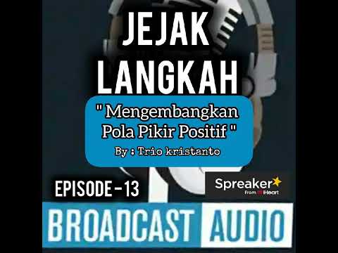 Jejak Langkah Eps.13 || Mengembangkan Pola Pikir Positif.