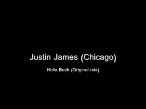 Justin James (Chicago) - Holla Back (Original mix)