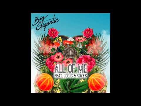 Big Gigantic - All Of Me (Feat. Logic & Rozes)