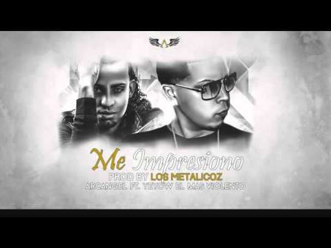 Yeyow El Mas Violento Ft. Arcangel - Me Impresiono (Prod. By  Los Metalicoz, Menority & JC Nicolas)
