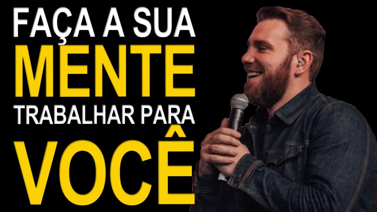 Faça Sua Mente Trabalhar para Você - André Fernandes | Lagoinha Alphaville