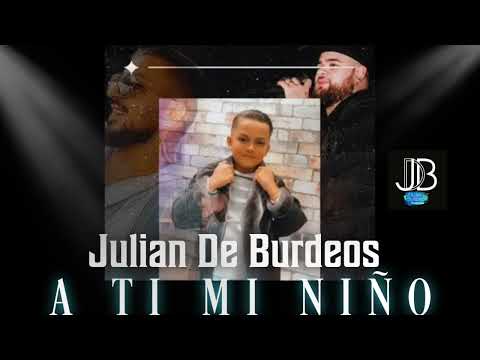 Julian de Burdeos - A ti mi niño (Audio) #dedicado #flamenco #tiktok