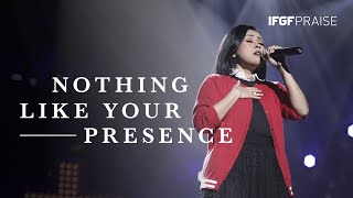 Nothing Like Your Presence - IFGF PRAISE || Greater ||