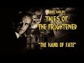 Tales of the Frightened: The Hand Of Fate