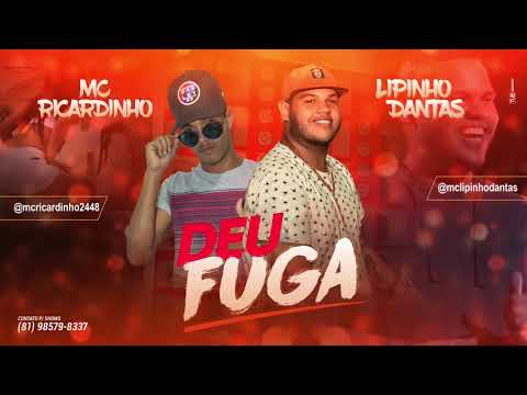 LIPINHO DANTAS E MC RICARDINHO - DEU FUGA - MÚSICA NOVA