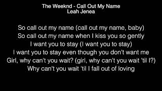 Leah Jenea - Call Out My Name Lyrics (The Weeknd) The Four